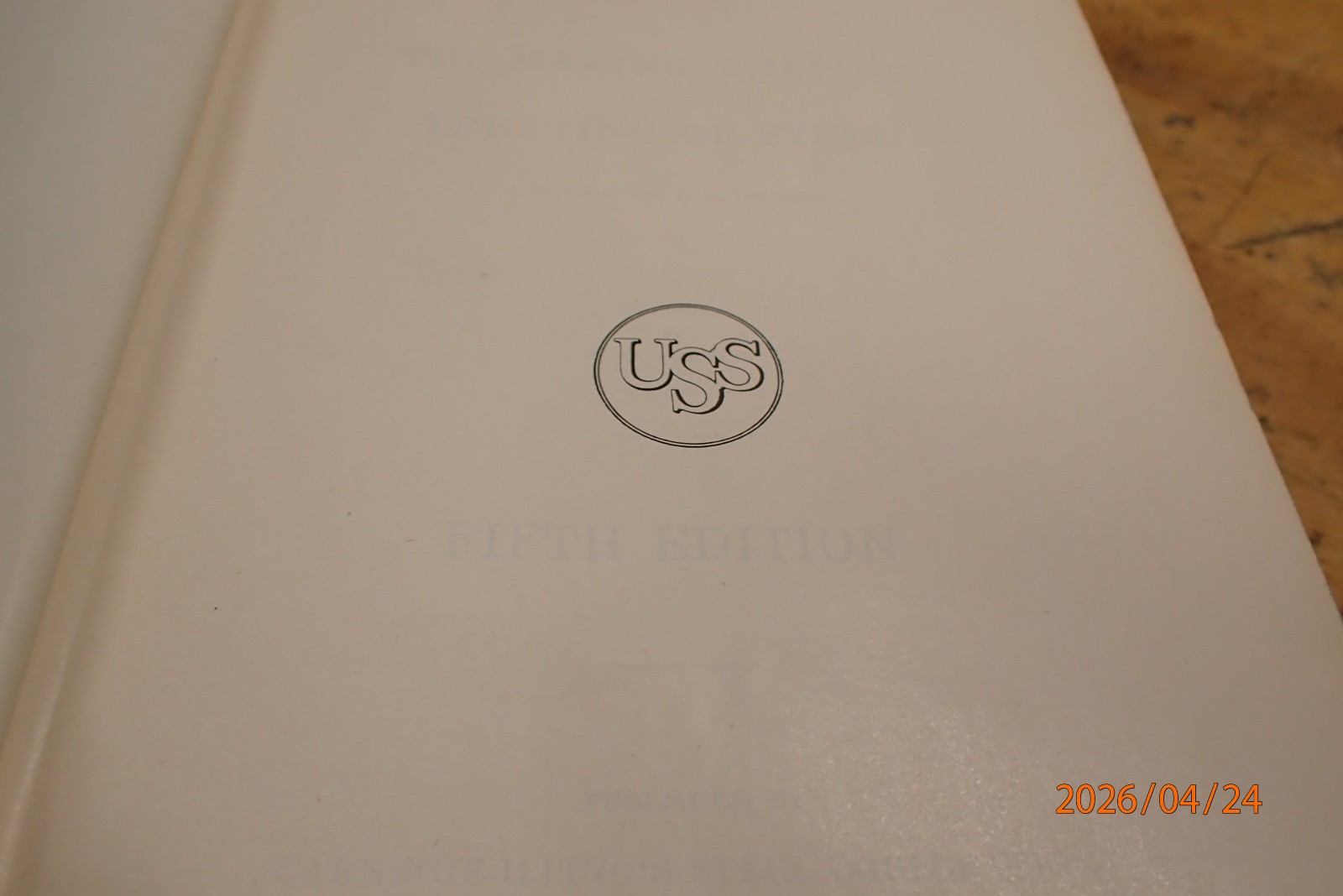 VINTAGE USS STEEL THE MAKING SHAPING AND TREATING OF STEEL UNITED STATES STEEL