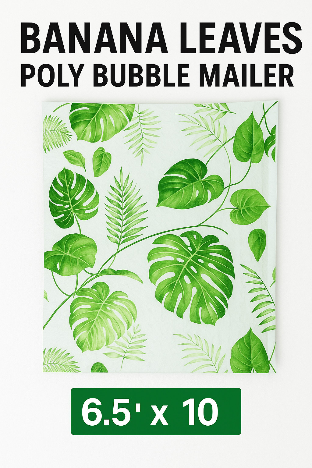 Banana Leaves Poly Bubble Mailers 6.5×10 | Padded Shipping Envelopes Self Seal